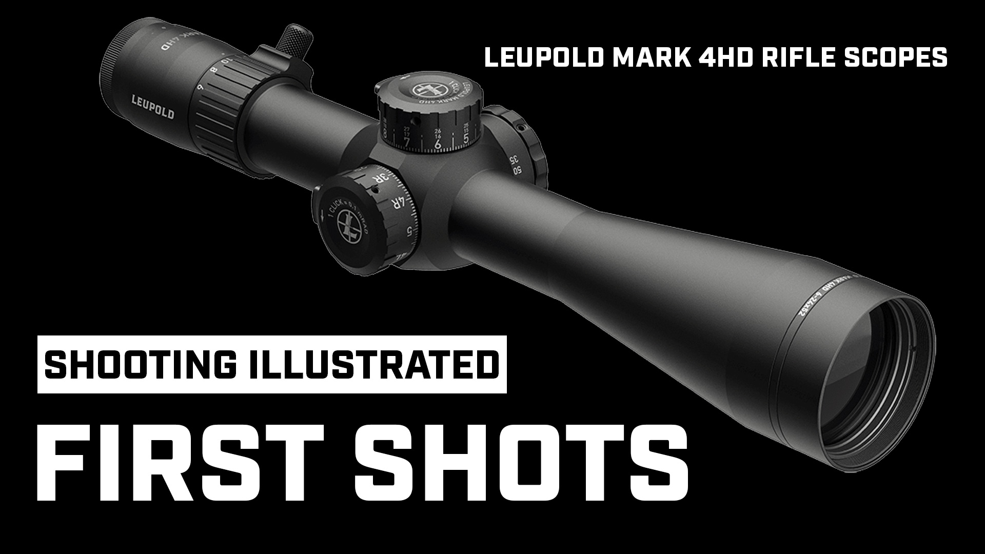 First Shots: Leupold Mark 4HD Riflescopes | An Official Journal Of The NRA