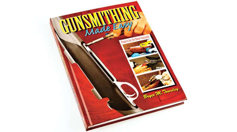 Gun Making Note Gunsmithing Made Easy | An Official Journal Of The NRA